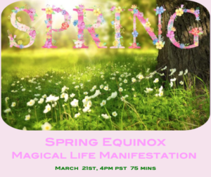 Spring Equinox : Magical Life Manifestation @ Everywhere on Zoom